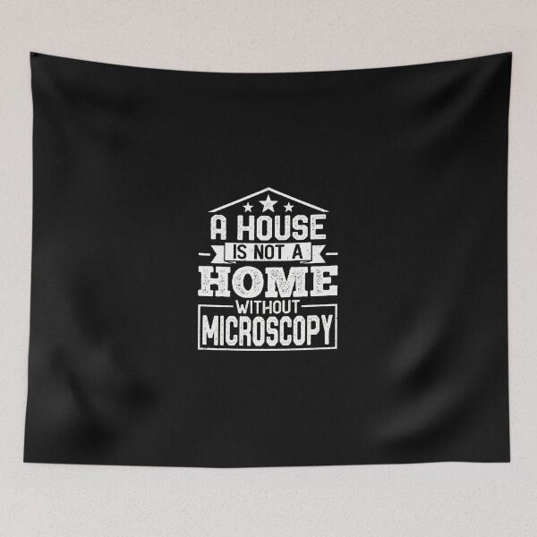 Item preview, A House Is Not A Home Without Microscopy Science designed and sold by uglandheap.