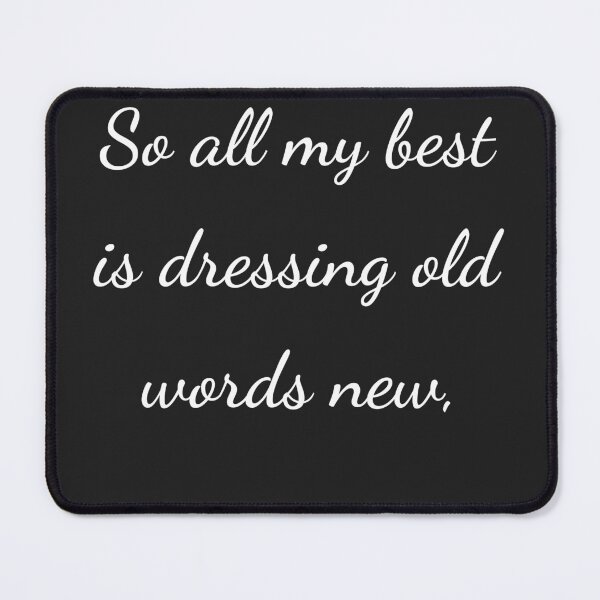 Item preview, “So all my best is dressing old words new,” - handwriting white designed and sold by ariksworld.
