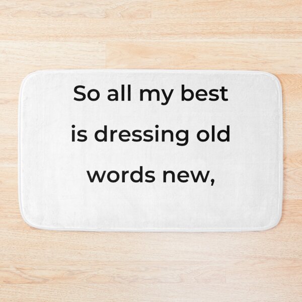 Item preview, “So all my best is dressing old words new,” - print black designed and sold by ariksworld.
