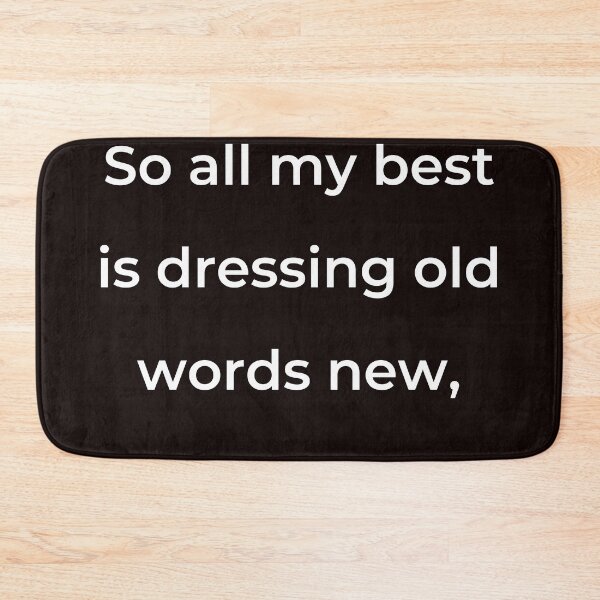 Item preview, “So all my best is dressing old words new,” - print white designed and sold by ariksworld.