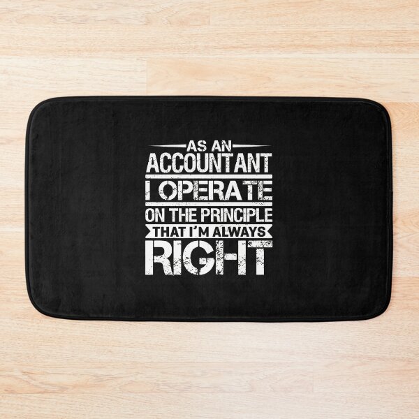 Item preview, Accountant I Operate Principle Always Right designed and sold by uglandheap.