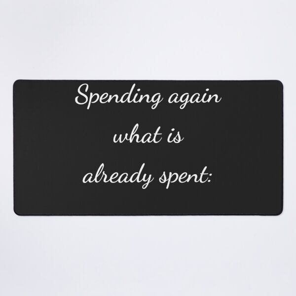 Item preview, “Spending again what is already spent:” - handwriting white designed and sold by ariksworld.