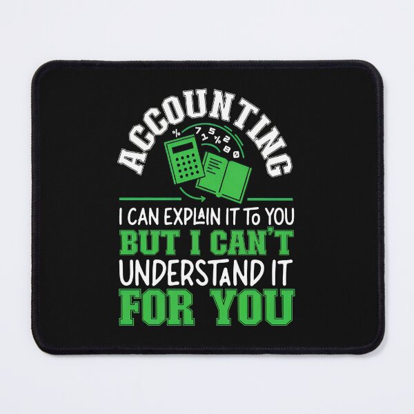 Item preview, Accounting I Can Explain But Cant Understand For You designed and sold by uglandheap.