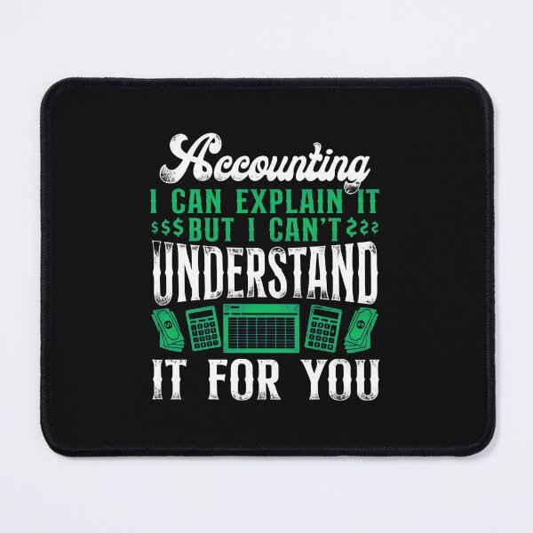 Item preview, Accounting I Can Explain It But Can't Understand designed and sold by uglandheap.