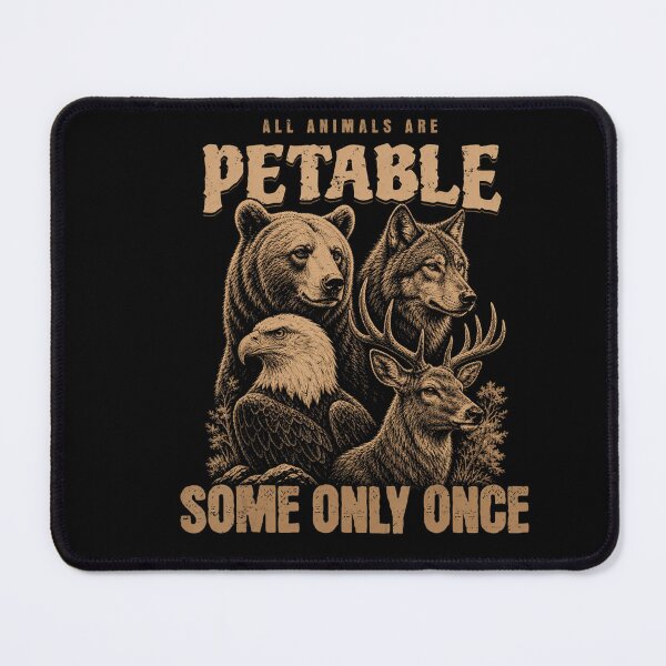Item preview, All Animals Are Pettable Some Only Once Wildlife Humor designed and sold by VioletNance.