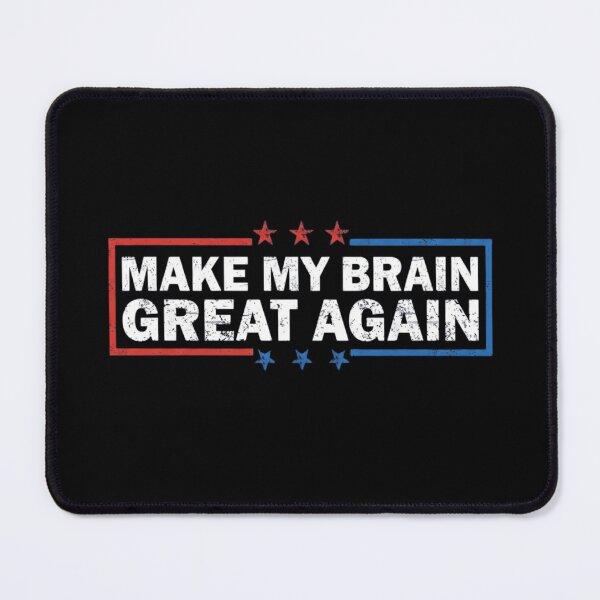 Item preview, Make My Brain Great Again Funny Sarcastic Brain Fog ADHD Parody designed and sold by haitrieuic96.