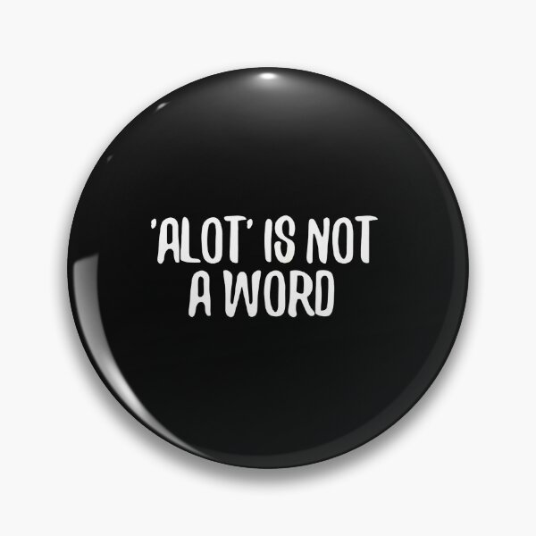 Item preview, ALOT' IS NOT A WORD Typography Humor designed and sold by uglandheap.