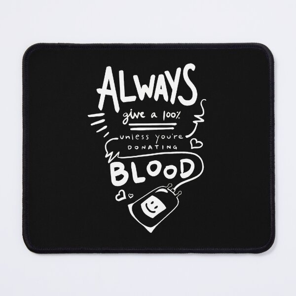 Item preview, Always Give 100% Unless Donating Blood designed and sold by uglandheap.
