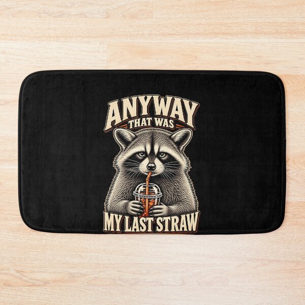 Item preview, Anyway That Was My Last Straw – Funny Raccoon Sarcastic Humor Design designed and sold by PosiMCreations.