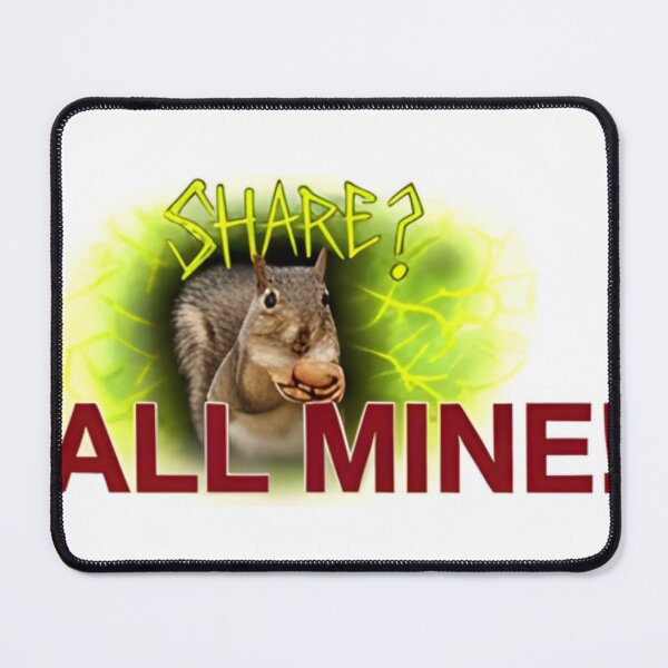 Item preview, Greedy Squirrel All Mine Funny Grunge designed and sold by Wiparx.