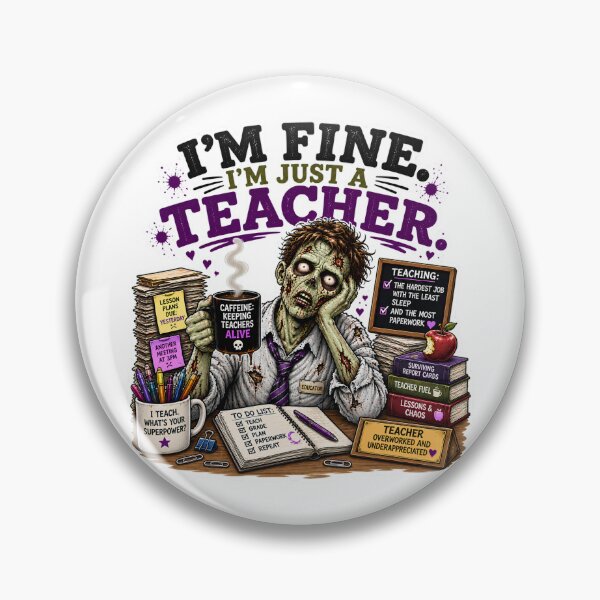 Artikelvorschau, I’m Fine, I’m Just a Teacher – Überarbeiteter Zombie Lehrer mit Kaffee entworfen und verkauft von SVALANART.