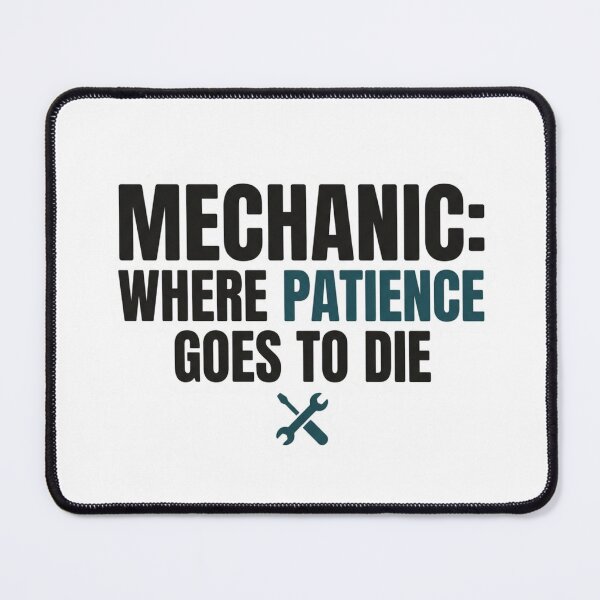 Item preview, Mechanic Where Patience Goes To Die Funny Automotive Tech Joke Sarcastic designed and sold by raedattia.