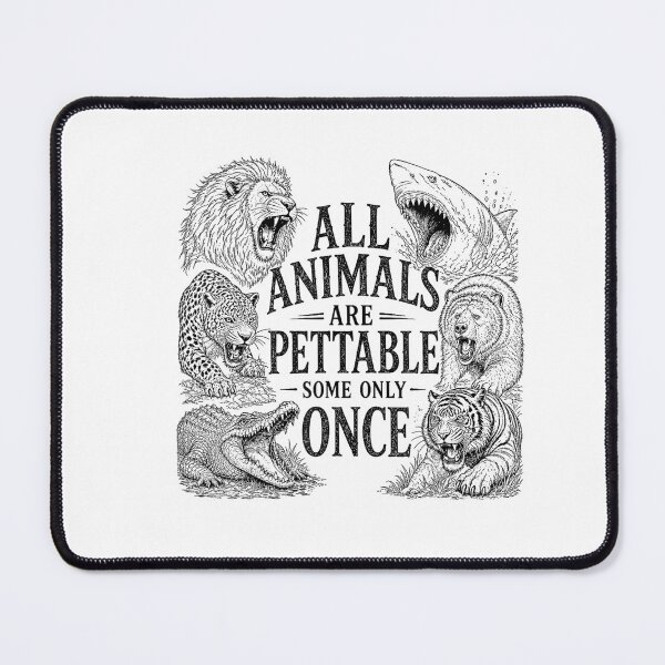 Item preview, All Animals Are Pettable Some Only Once Wildlife Humor designed and sold by VioletNance.