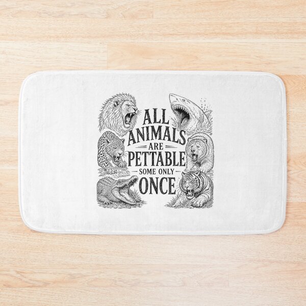 Item preview, All Animals Are Pettable Some Only Once Wildlife Humor designed and sold by VioletNance.
