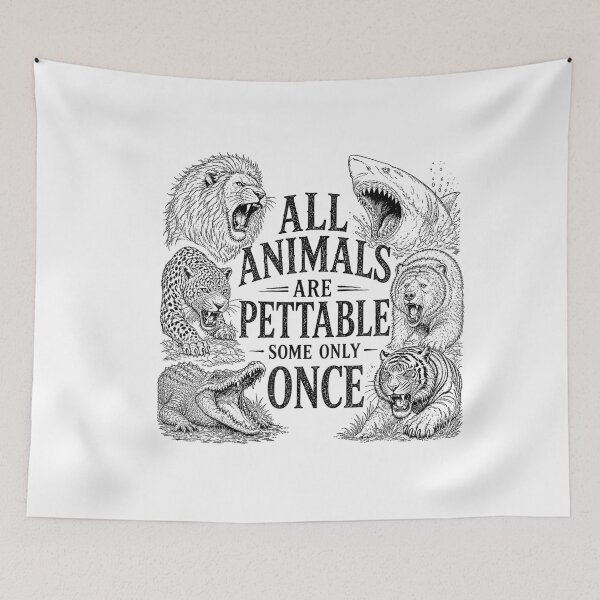 Item preview, All Animals Are Pettable Some Only Once Wildlife Humor designed and sold by VioletNance.