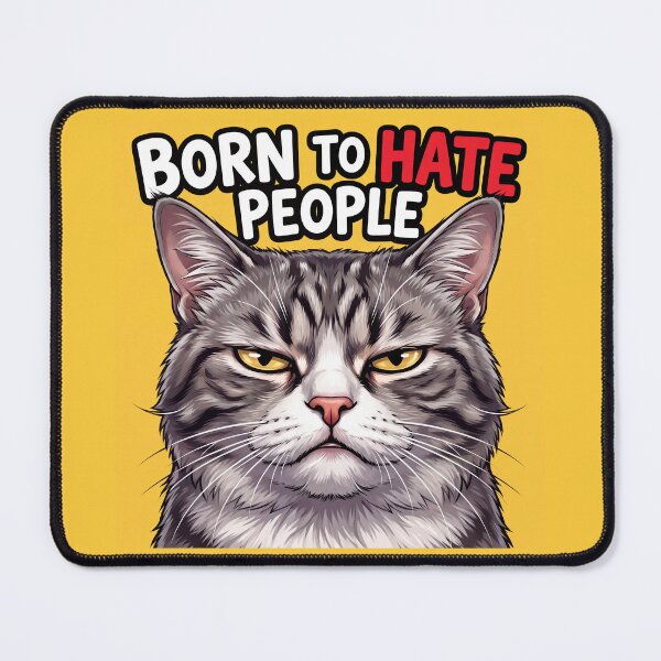 Item preview, Born to Hate People – Funny Grumpy Cat Introvert Humor 4 designed and sold by WordPlayStudio.