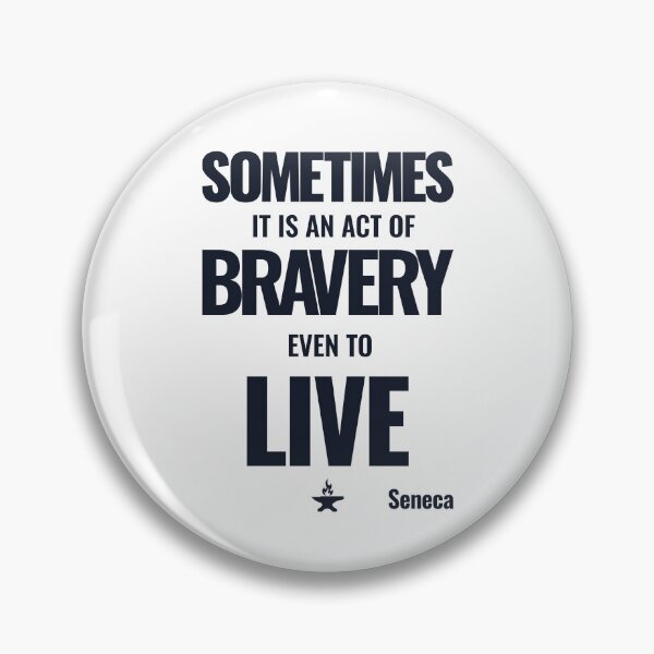 Item preview, Sometimes It Is an Act of Bravery Even to Live - Seneca - Bold Stoic Motivational Quote - Dark Version designed and sold by Stoic Core.