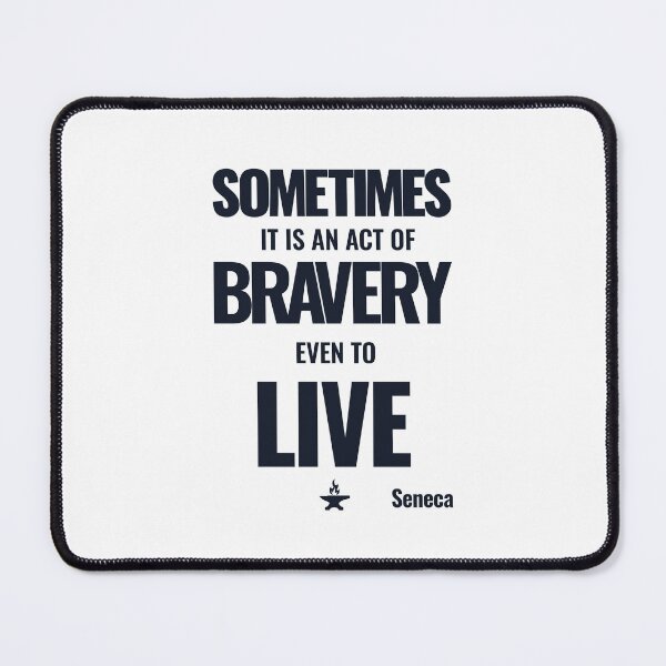 Item preview, Sometimes It Is an Act of Bravery Even to Live - Seneca - Bold Stoic Motivational Quote - Dark Version designed and sold by Stoic Core.
