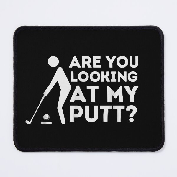 Item preview, Funny Golf Pun: Are You Looking At My Putt? designed and sold by Shopeon Designs.