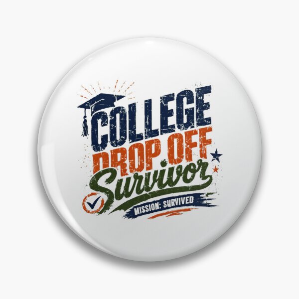 Item preview, College Drop Off Survivor College Parent Mom Dad designed and sold by HumansStuck12.