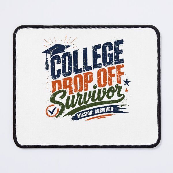 Item preview, College Drop Off Survivor College Parent Mom Dad designed and sold by HumansStuck12.