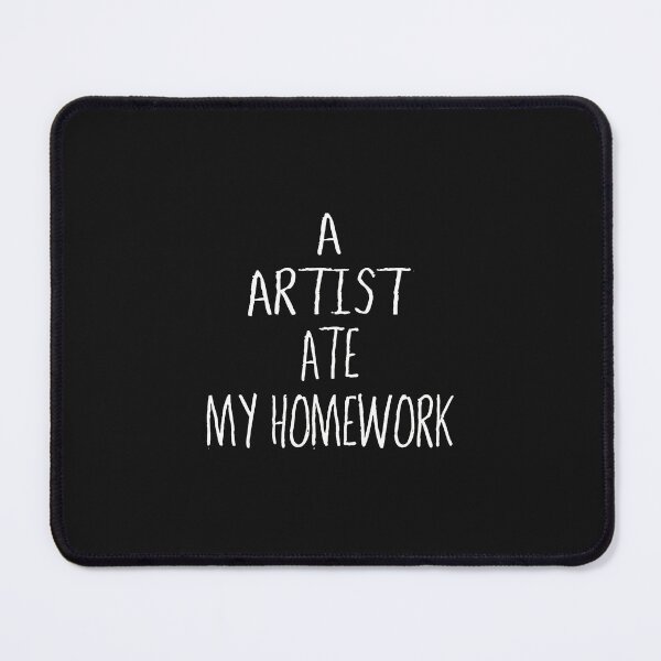 Item preview, Artist Ate My Homework Funny Art School Student designed and sold by domjudith.