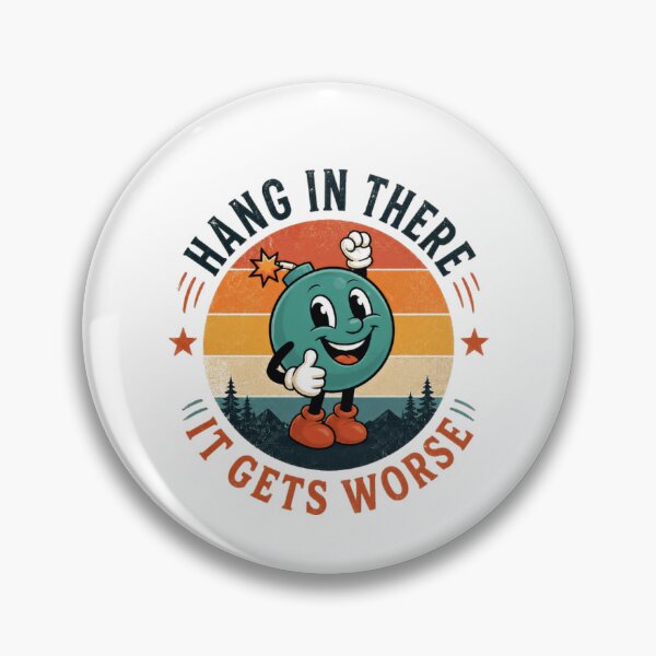 Item preview, Hang In There It Gets Worse Dark Humor Sarcastic Pessimist Quote designed and sold by HumansStuck12.