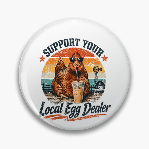 Item preview, Support Your Local Egg Dealer Chicken Farmer Homestead Owner designed and sold by HumansStuck12.
