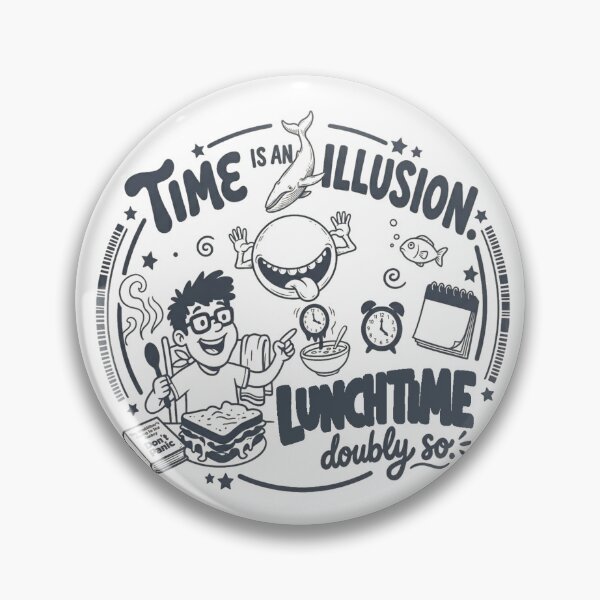 Item preview, Time is an Illusion Lunchtime Doubly So designed and sold by yinon-h.
