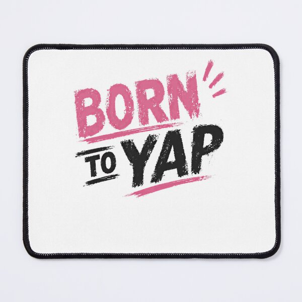 Item preview, Born To Yap Talkative Personality Funny Sayings Chatty Person Quote designed and sold by HumansStuck12.