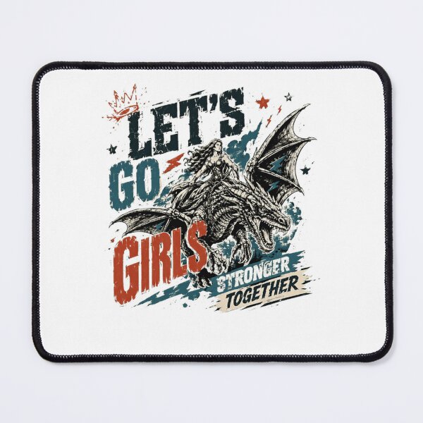 Item preview, Let's Go Girls Stronger Together Women Empowerment Dragon Fantasy designed and sold by HumansStuck12.