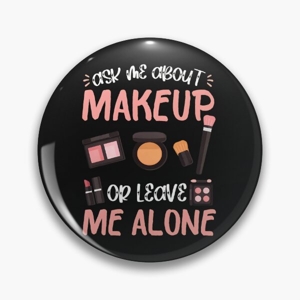 Item preview, Ask Me About Makeup Or Leave Me Alone Funny Cosmetic designed and sold by domjudith.