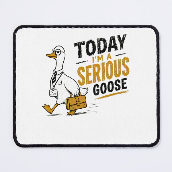 Item preview, Today I'm A Serious Goose Professional Office Humor Coworker Gift designed and sold by HumansStuck12.