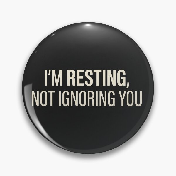 Item preview, I'm Resting, Not Ignoring You designed and sold by QuietNovaShop.