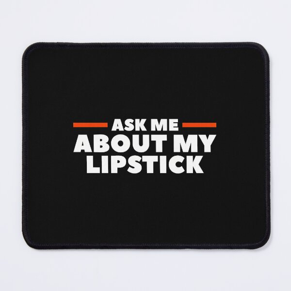 Item preview, Ask Me About My Lipstick Funny Makeup Lover Saying designed and sold by kossowlamart.