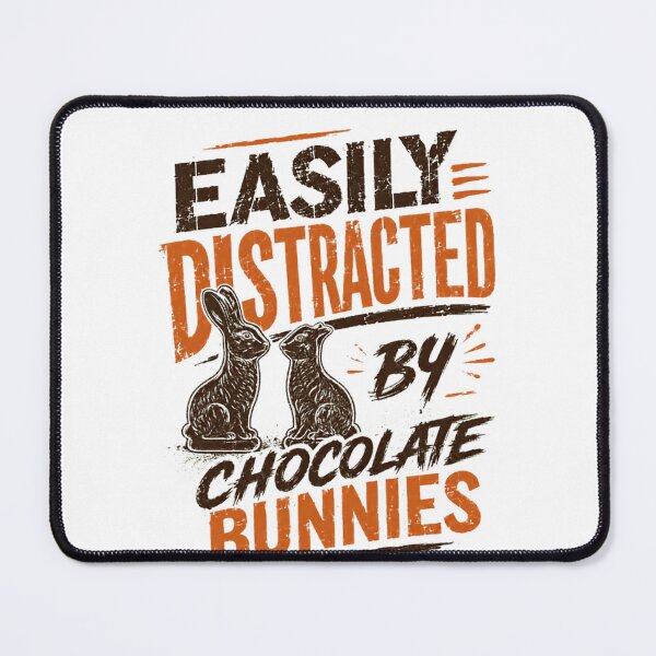 Item preview, Easily Distracted By Chocolate Bunnies Funny Easter Holiday Chocolate Lover designed and sold by HumansStuck12.