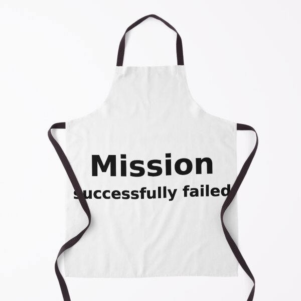 Item preview, Mission Successfully Failed Funny Sarcastic Tee designed and sold by low battery meme design.