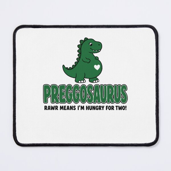 Item preview, Preggosaurus Rawr Means I'm Hungry for Two Funny Pregnancy designed and sold by borutawear.