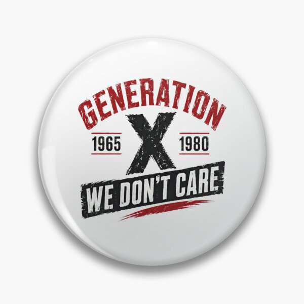 Item preview, Generation X 1965 1980 We Don't Care Gen X Birth Year designed and sold by HumansStuck12.