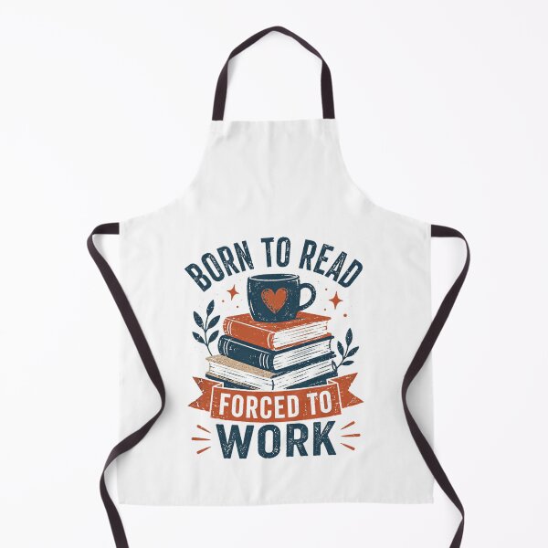 Item preview, Born To Read Forced To Work Book Lover Reader Bookworm Reading Enthusiast designed and sold by HumansStuck12.