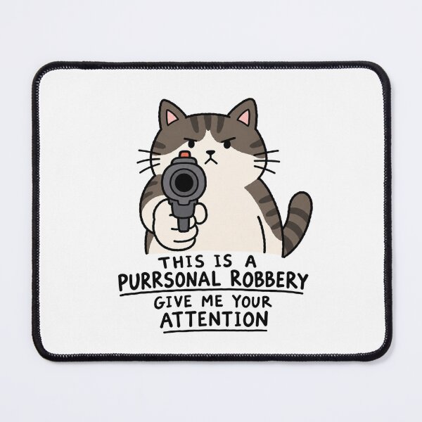 Item preview, This Is a Purrsonal Robbery Funny Cat Meme designed and sold by MonkiFlipp.