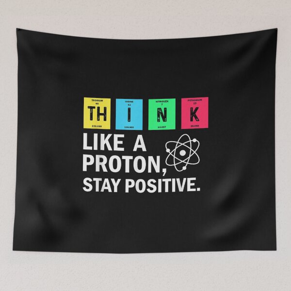Item preview, Think Like A Proton Stay Positive Funny Science designed and sold by conggiang914.