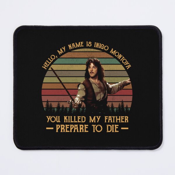 Item preview, The Princess Bride Hello My Name Is Inigo Montoya designed and sold by Emprahalen.