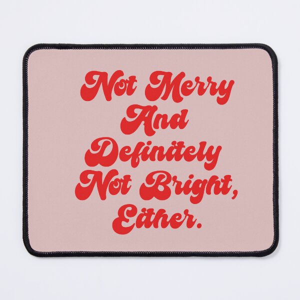 Item preview, Not Merry & Bright Funny Anti-Christmas Text designed and sold by CamilasPrints.