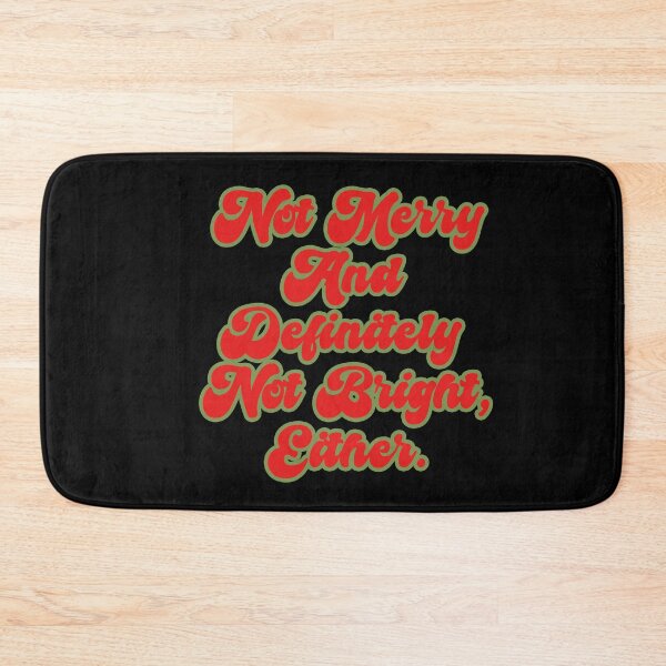 Item preview, Not Merry & Bright Funny Bold Anti-Christmas Text designed and sold by CamilasPrints.