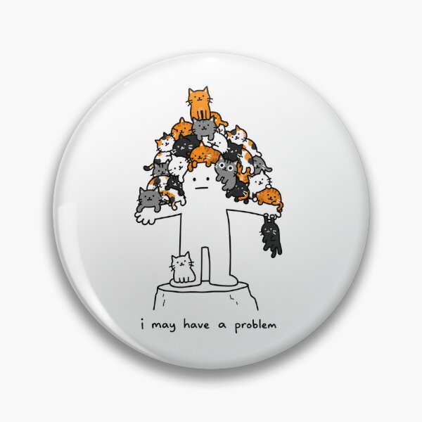 Item preview, I May Have a Problem Funny Cat Meme designed and sold by MonkiFlipp.