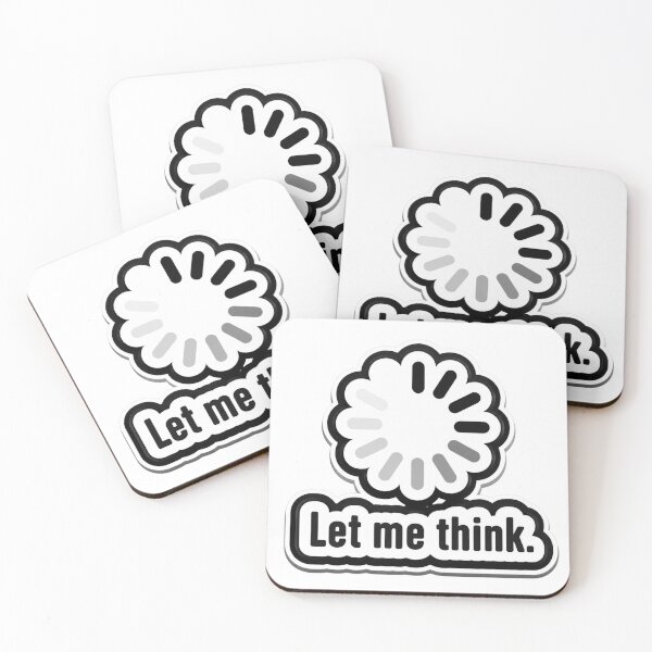 Item preview, Let Me Think Loading  designed and sold by EgoSovereign.