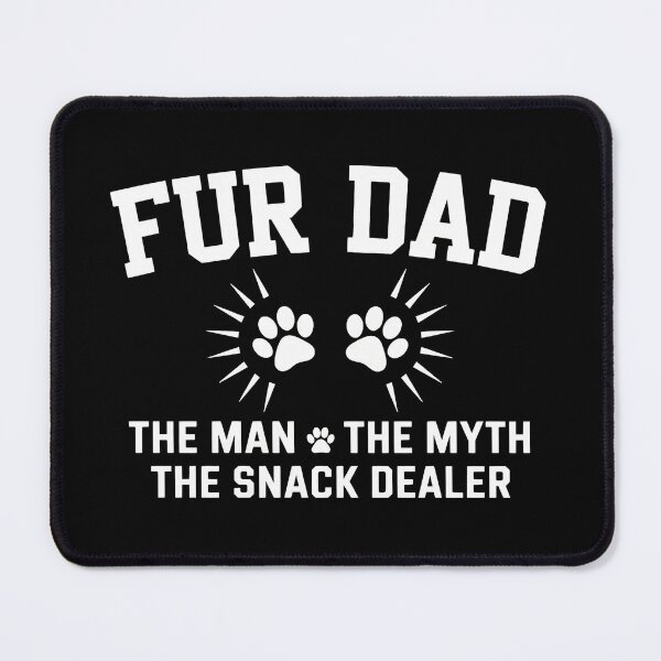 Item preview, Fur Dad The Man The Myth The Snack Dealer designed and sold by OlyvieArt.