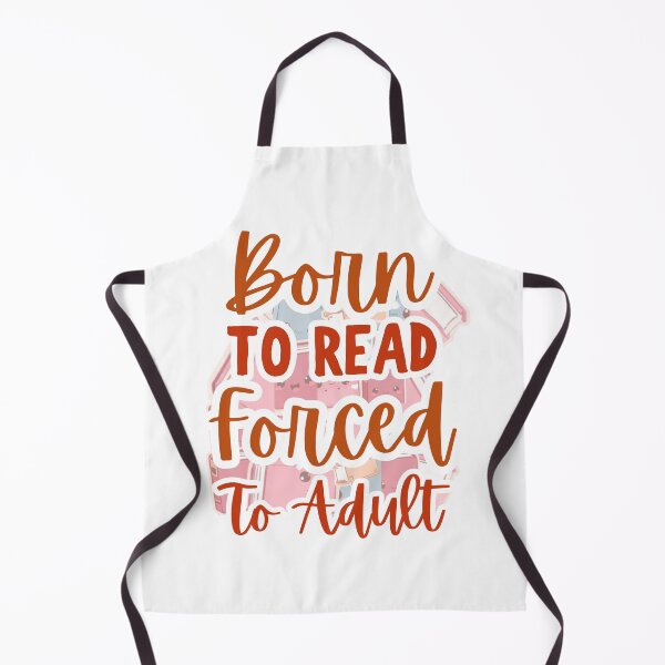 Item preview, Born To Read Forced To Adult Funny Book Lover Quote designed and sold by BellabdO.