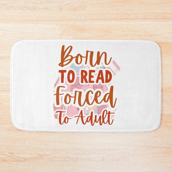 Item preview, Born To Read Forced To Adult Funny Book Lover Quote designed and sold by BellabdO.